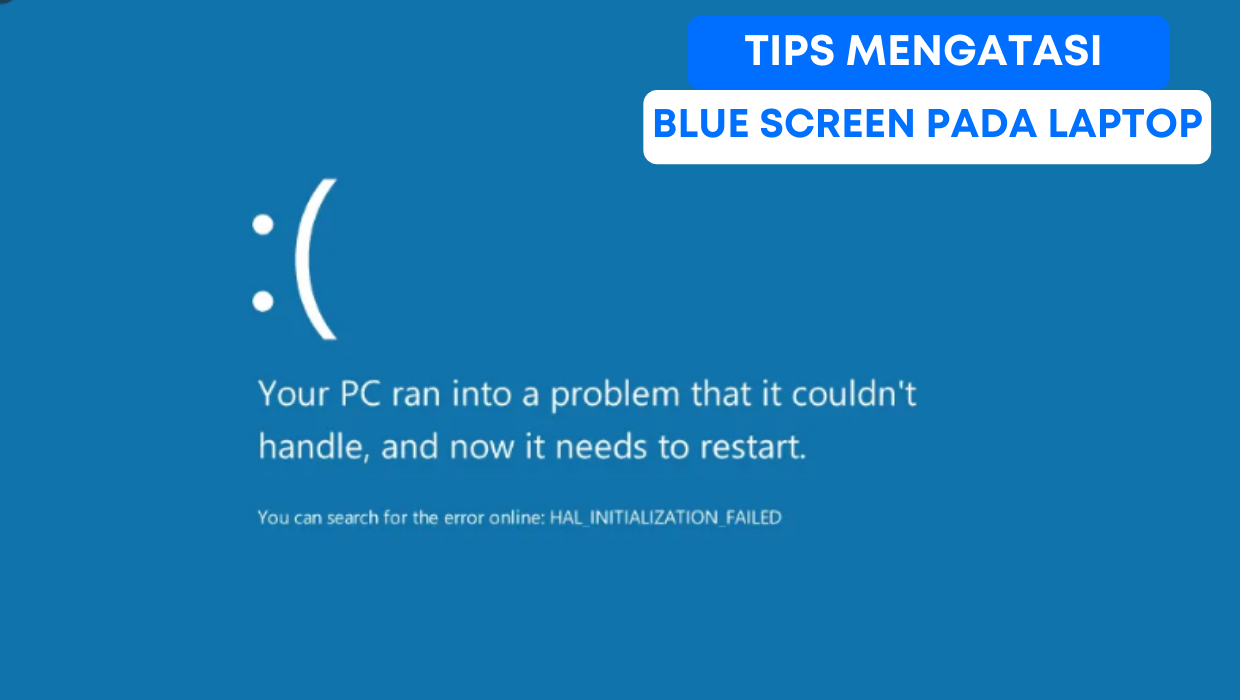 Tips Mengatasi Blue Screen pada Laptop