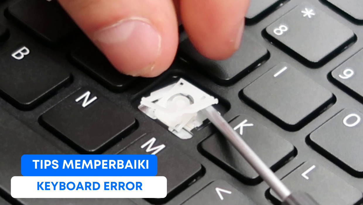 Tips Memperbaiki Keyboard Error