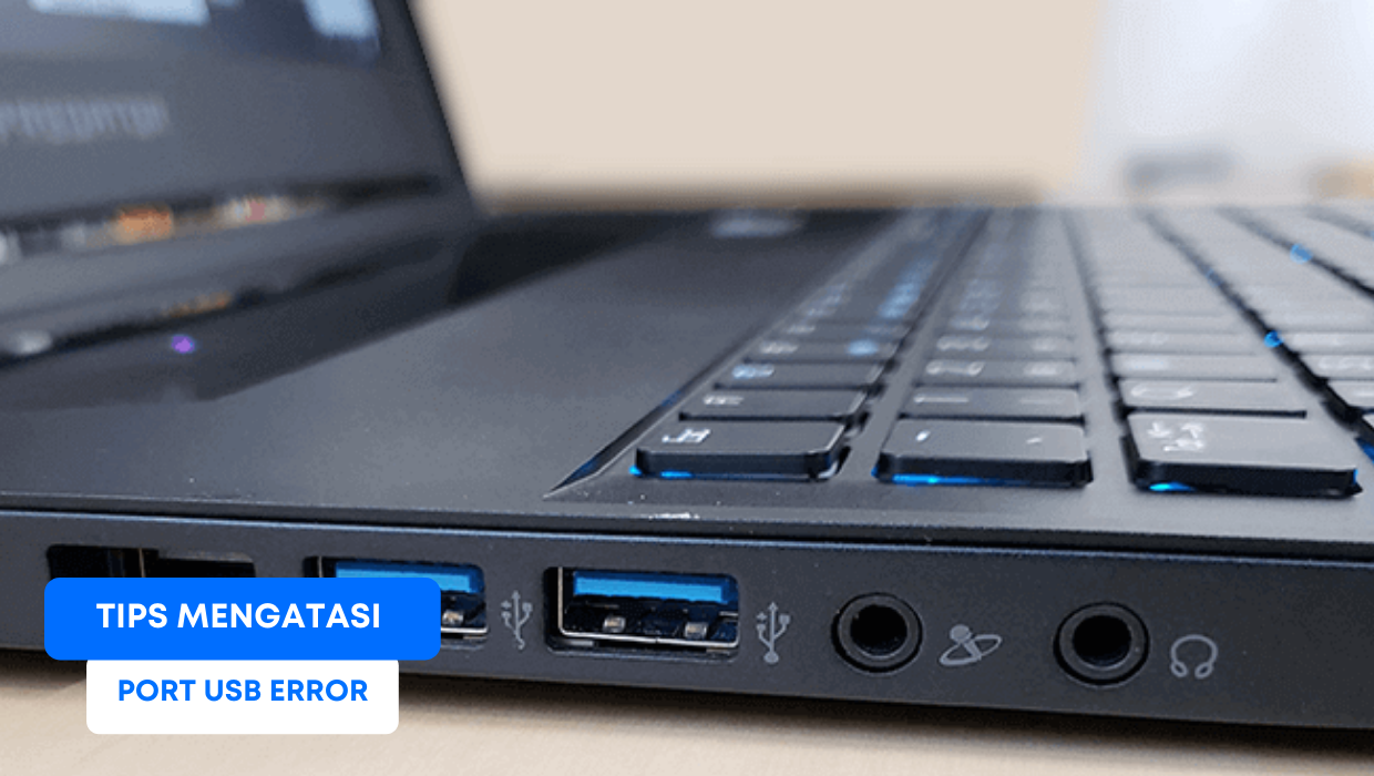 Tips Mengatasi Port USB Error