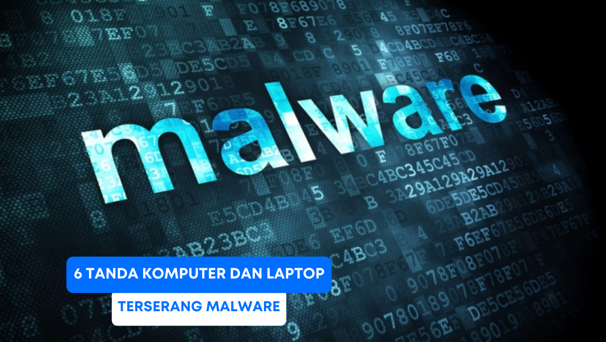 6 Tanda Komputer dan Laptop Terserang Malware