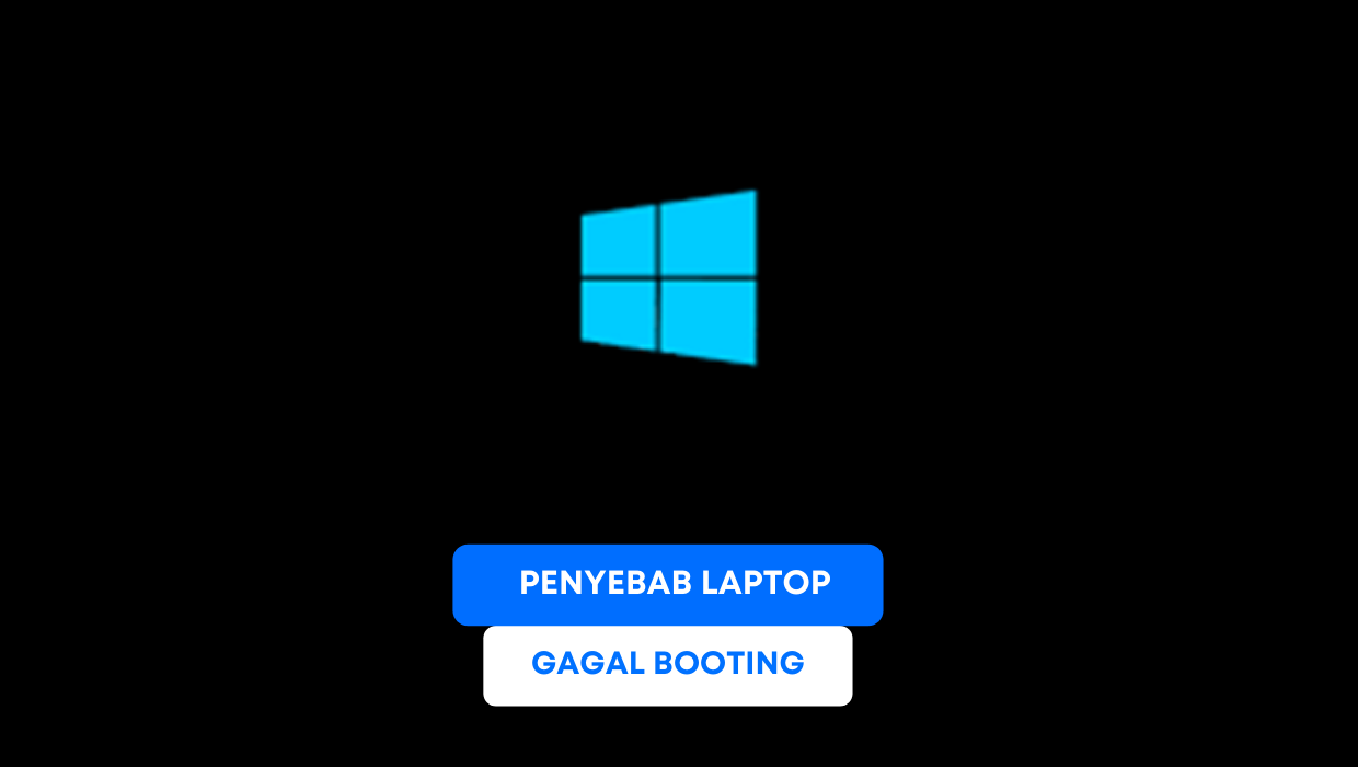Penyebab Laptop Gagal Booting
