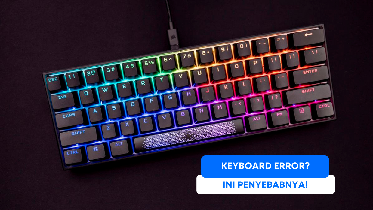 Keyboard Error? Ini Penyebabnya!