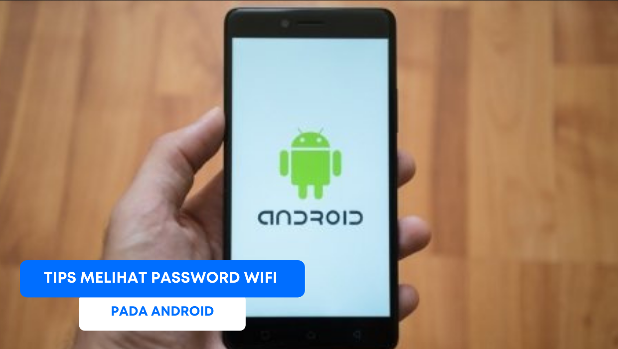 Tips Melihat Password WiFi pada Android