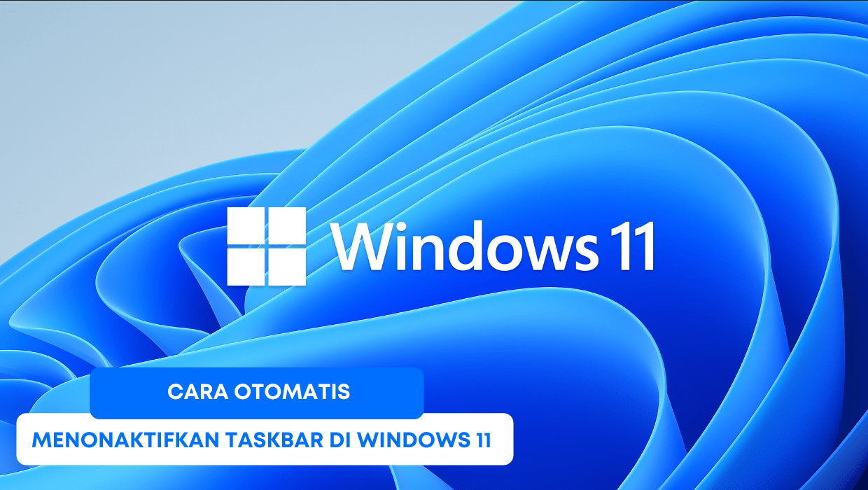 Cara Otomatis Menonaktifkan Taskbar di Windows 11