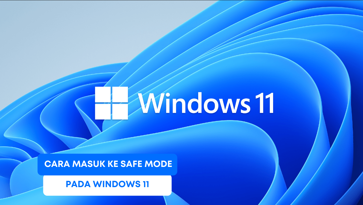 Cara Masuk ke Safe Mode pada Windows 11