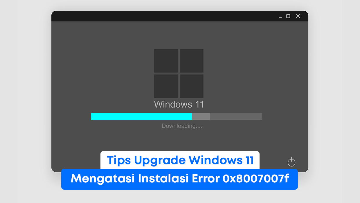 Cara mengatasi Installation Assistant Error 0x8007007f di Windows 11
