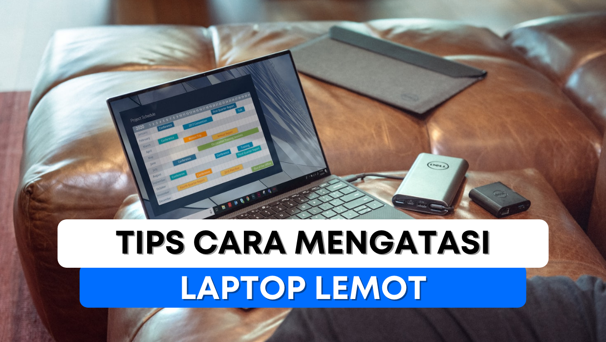 Tips Cara Mengatasi Laptop Lemot